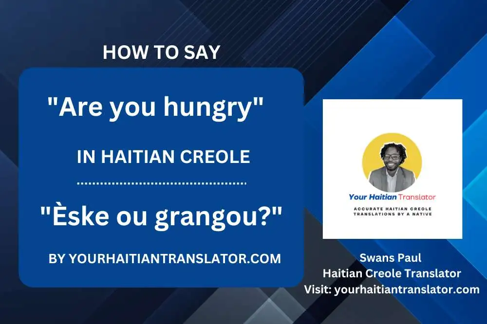 How to say Are you hungry in Haitian Creole