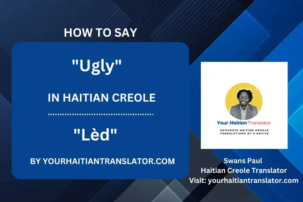 How to say Ugly in Haitian Creole
