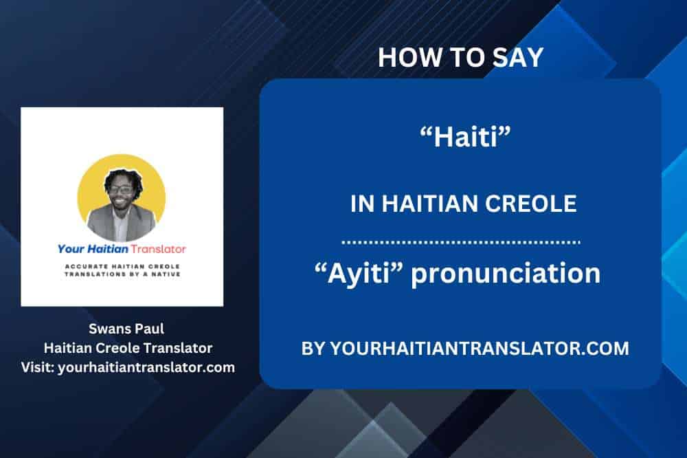 How say “Haiti” in Haitian Creole – “Ayiti” Pronunciation by a Native Haitian Teacher