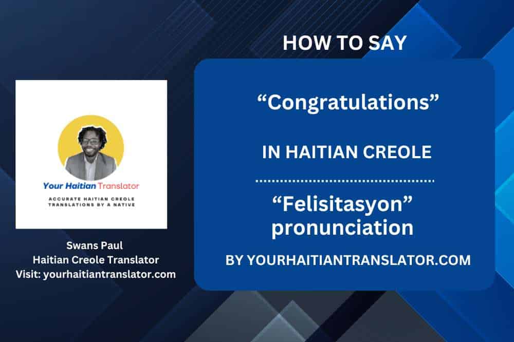 How to say “Congratulations” in Haitian Creole - “Felisitasyon” pronunciation by a native Haitian Teacher
