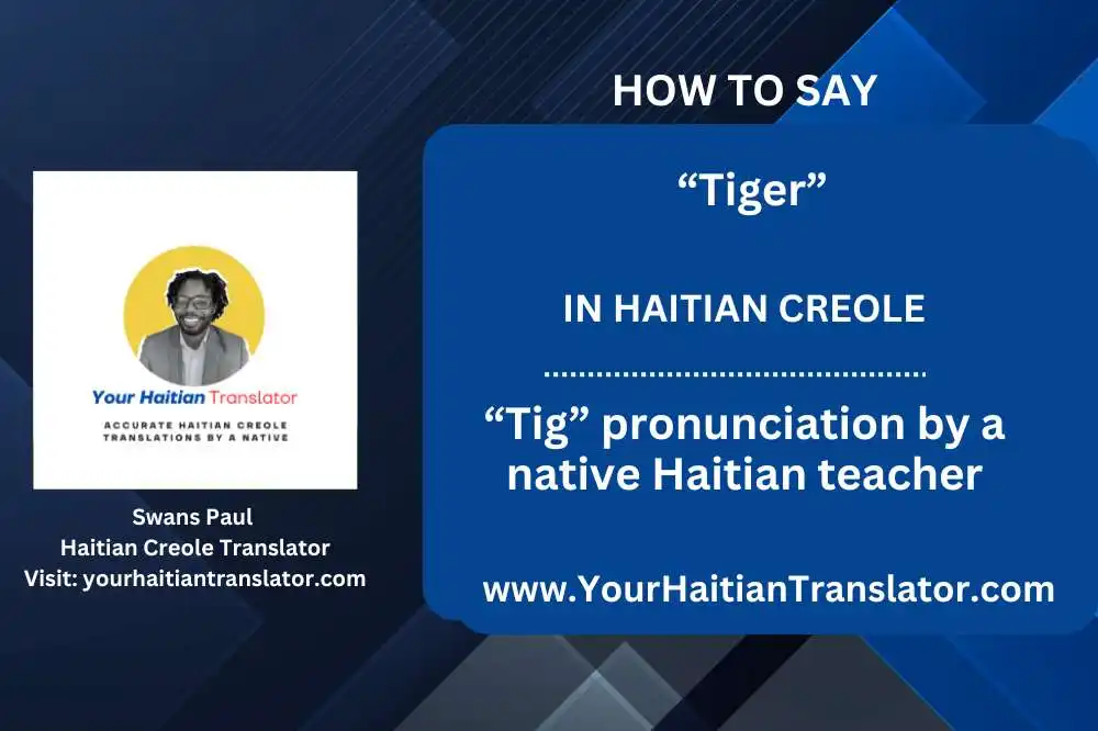 How to say “Tiger” in Haitian Creole – “Tig” pronunciation by a native Haitian teacher